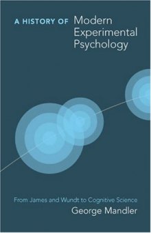 A History of Modern Experimental Psychology: From James and Wundt to Cognitive Science (Bradford Books)