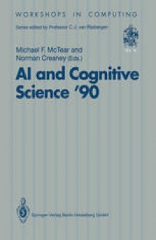 AI and Cognitive Science ’90: University of Ulster at Jordanstown 20–21 September 1990
