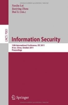 Information Security: 14th International Conference, ISC 2011, Xi’an, China, October 26-29, 2011. Proceedings