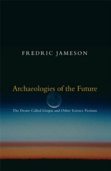 Archaeologies of the Future: The Desire Called Utopia and Other Science Fictions 