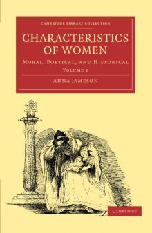 Characteristics of Women: Characteristics of Women: Moral, Poetical and Historical (Cambridge Library Collection - Literary  Studies) (Volume 1)