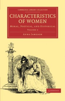 Characteristics of Women: Characteristics of Women: Moral, Poetical and Historical (Cambridge Library Collection - Literary  Studies) (Volume 2)
