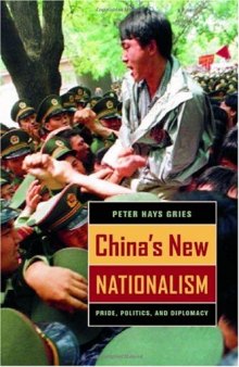 China's New Nationalism: Pride, Politics, and Diplomacy (Philip E. Lilienthal Books)