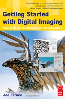 Getting Started with Digital Imaging, Second Edition: Tips, tools and techniques for photographers