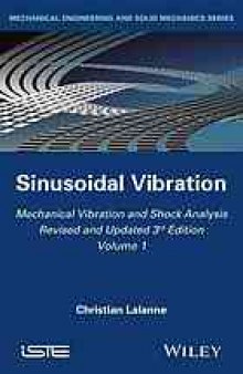 Mechanical vibration and shock analysis. Volume 1, Sinusoidal Vibration