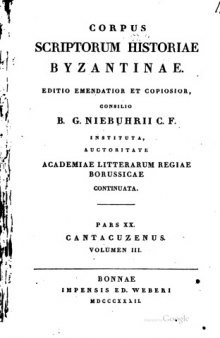 Ioannis Cantacuzeni eximperatoris Historiarum libri IV: graece et latine, Volume 3