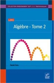 Algèbre : Tome 2, Anneaux, modules et algèbre multilinéaire