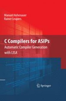 C Compilers for ASIPs: Automatic Compiler Generation with LISA