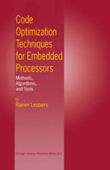 Code Optimization Techniques for Embedded Processors: Methods, Algorithms, and Tools