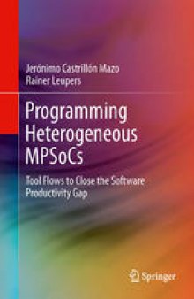 Programming Heterogeneous MPSoCs: Tool Flows to Close the Software Productivity Gap