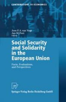 Social Security and Solidarity in the European Union: Facts, Evaluations, and Perspectives