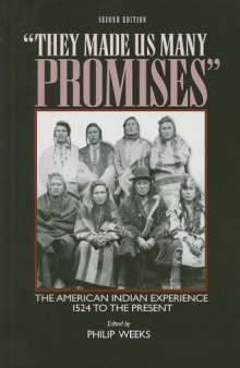 "They Made Us Many Promises": The American Indian Experience 1524 to the Present