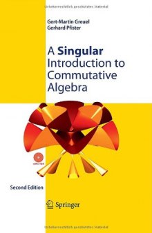 A Singular Introduction to Commutative Algebra, 2nd Edition
