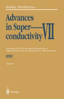 Advances in Superconductivity VII: Proceedings of the 7th International Symposium on Superconductivity (ISS’94), November 8–11, 1994, Kitakyushu. Volume 1
