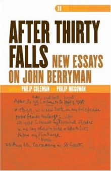 After thirty falls : new essays on John Berryman