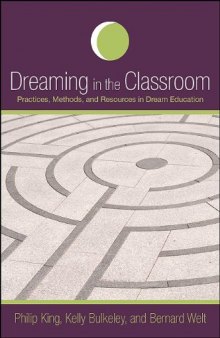 Dreaming in the Classroom: Practices, Methods, and Resources in Dream Education (S U N Y Series in Dream Studies)  