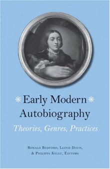 Early Modern Autobiography: Theories, Genres, Practices