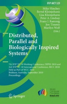 Distributed, Parallel and Biologically Inspired Systems: 7th IFIP TC 10 Working Conference, DIPES 2010, and 3rd IFIP TC 10 International Conference, ... in Information and Communication Technology)