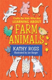 Crafts for Kids Who Are Learning About Farm Animals (Crafts for Kids Who Are Learning About...)
