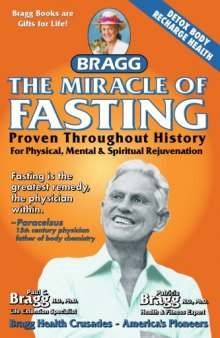 The miracle of fasting: proven through history for physical, mental and spiritual rejuvenation  