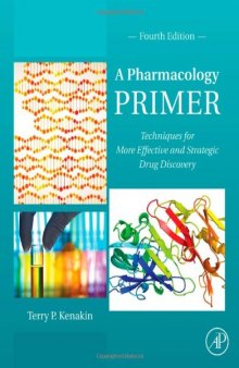 A Pharmacology Primer. Techniques for More Effective and Strategic Drug Discovery