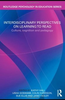 Interdisciplinary Perspectives on Learning to Read: Culture, Cognition and Pedagogy (Routledge Psychology in Education)