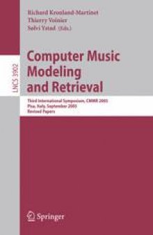 Computer Music Modeling and Retrieval: Third International Symposium, CMMR 2005, Pisa, Italy, September 26-28, 2005. Revised Papers
