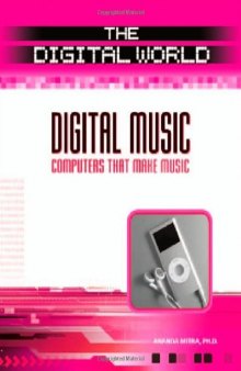 Digital Music: Computers That Make Music (The Digital World)
