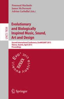 Evolutionary and Biologically Inspired Music, Sound, Art and Design: Second International Conference, EvoMUSART 2013, Vienna, Austria, April 3-5, 2013. Proceedings