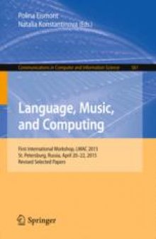 Language, Music, and Computing: First International Workshop, LMAC 2015, St. Petersburg, Russia, April 20-22, 2015, Revised Selected Papers