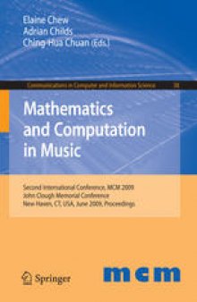 Mathematics and Computation in Music: Second International Conference, MCM 2009, John Clough Memorial Conference New Haven, CT, USA, June 19-22, 2009. Proceedings