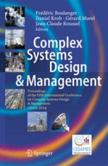 Complex Systems Design & Management: Proceedings of the Fifth International Conference on Complex Systems Design & Management CSD&M 2014