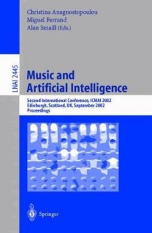 Music and Artificial Intelligence: Second International Conference, ICMAI 2002 Edinburgh, Scotland, UK, September 12–14, 2002 Proceedings