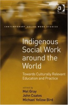 Indigenous Social Work around the World (Contemporary Social Work Studies)