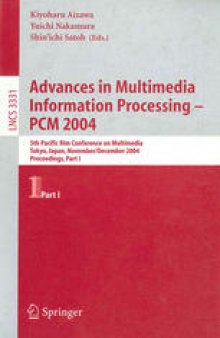 Advances in Multimedia Information Processing - PCM 2004: 5th Pacific Rim Conference on Multimedia, Tokyo, Japan, November 30 - December 3, 2004. Proceedings, Part I