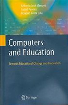 Computers and education : towards educational change and innovation