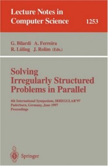 Solving Irregularly Structured Problems in Parallel: 4th International Symposium, IRREGULAR'97 Paderborn, Germany, June 12–13, 1997 Proceedings