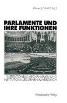 Parlamente und ihre Funktionen: Institutionelle Mechanismen und institutionelles Lernen im Vergleich