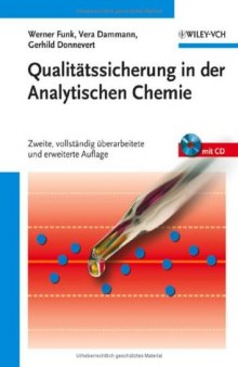 Qualitatssicherung in der analytischen Chemie: Anwendungen in der Umwelt-, Lebensmittel- und Werkstoffanalytik, Biotechnologie und Medizintechnik, 2. Auflage