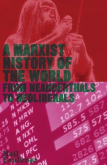 A Marxist History of the World  From Neanderthals to Neoliberals