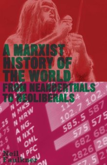 A Marxist history of the world : from Neanderthals to Neoliberals