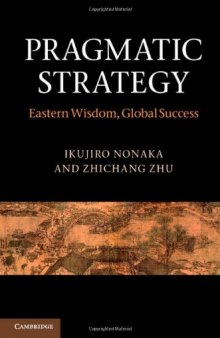 Pragmatic strategy : Eastern wisdom, global success