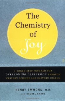 The chemistry of joy: a three-step program for overcoming depression through western science and eastern wisdom