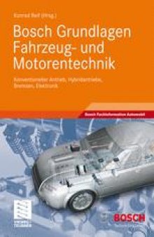 Bosch Grundlagen Fahrzeug- und Motorentechnik: Konventioneller Antrieb, Hybridantriebe, Bremsen, Elektronik