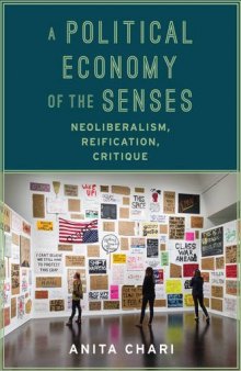 A political economy of the senses : neoliberalism, reification, critique