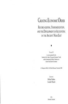 Creating Economic Order: Record-keeping, Standardization, and the Development of Accounting in the Ancient Near East