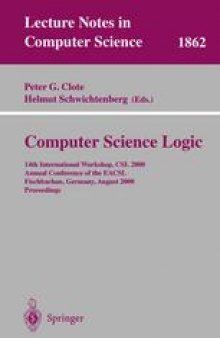 Computer Science Logic: 14th InternationalWorkshop, CSL 2000 Annual Conference of the EACSL Fischbachau, Germany, August 21 – 26, 2000 Proceedings