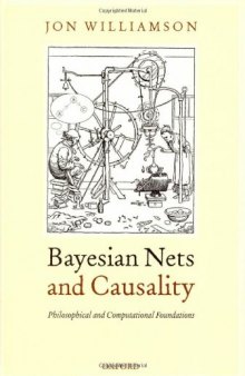 Bayesian Nets and Causality: Philosophical and Computational Foundations