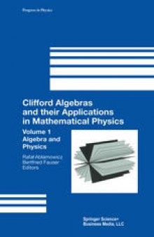 Clifford Algebras and their Applications in Mathematical Physics: Volume 1: Algebra and Physics