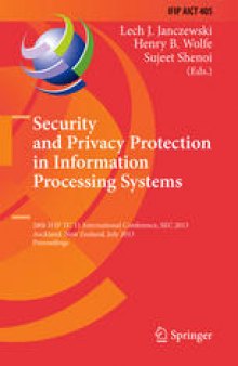 Security and Privacy Protection in Information Processing Systems: 28th IFIP TC 11 International Conference, SEC 2013, Auckland, New Zealand, July 8-10, 2013. Proceedings
